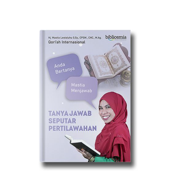 Anda Bertanya, Mastia Menjawab; Tanya Jawab Seputar Pertilawahan